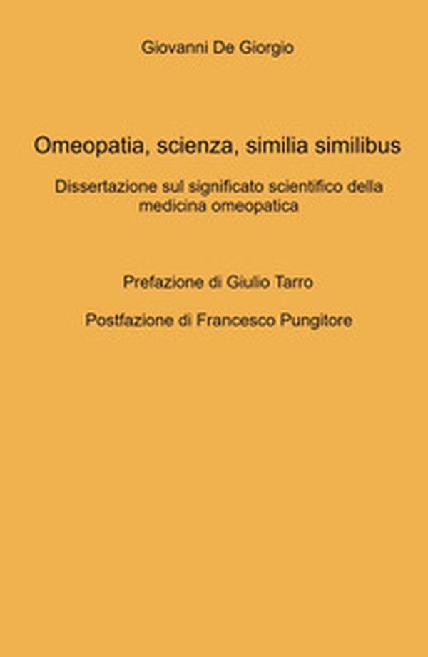 Omeopatia, scienza, similia similibus. Dissertazione sul significato scientifico della medicina omeopatica - Librerie.coop Omeopatia, scienza, similia similibus. Dissertazione sul significato scientifico della medicina omeopatica - Librerie.coop