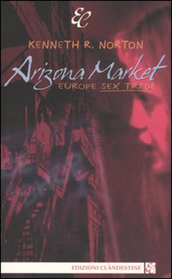 Arizona Market. Europe sex trade - Librerie.coop Arizona Market. Europe sex trade - Librerie.coop