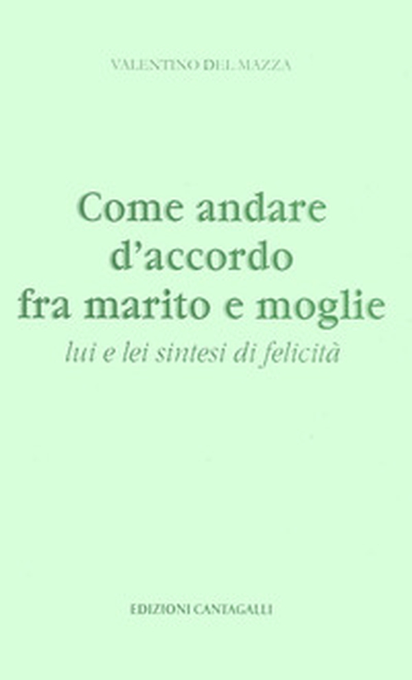 Come andare d'accordo fra marito e moglie. Lui e lei la sintesi della felicità - Librerie.coop Come andare d'accordo fra marito e moglie. Lui e lei la sintesi della felicità - Librerie.coop