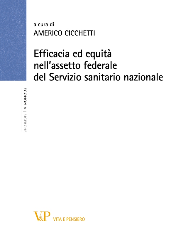 Efficacia ed equità nell'assetto federale del Servizio sanitario nazionale - Librerie.coop Efficacia ed equità nell'assetto federale del Servizio sanitario nazionale - Librerie.coop