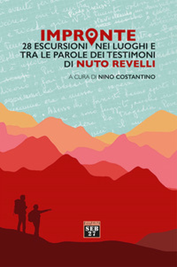 Impronte. 28 escursioni nei luoghi e tra le parole dei testimoni di Nuto Revelli - Librerie.coop Impronte. 28 escursioni nei luoghi e tra le parole dei testimoni di Nuto Revelli - Librerie.coop