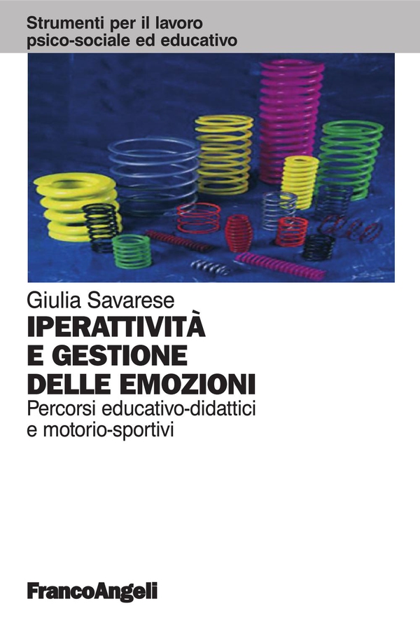 Iperattività e gestione delle emozioni. Percorsi educativo-didattici e motorio-sportivi - Librerie.coop Iperattività e gestione delle emozioni. Percorsi educativo-didattici e motorio-sportivi - Librerie.coop
