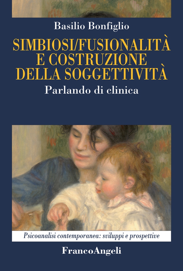Simbiosi fusionalità e costruzione della soggettività - Librerie.coop Simbiosi fusionalità e costruzione della soggettività - Librerie.coop