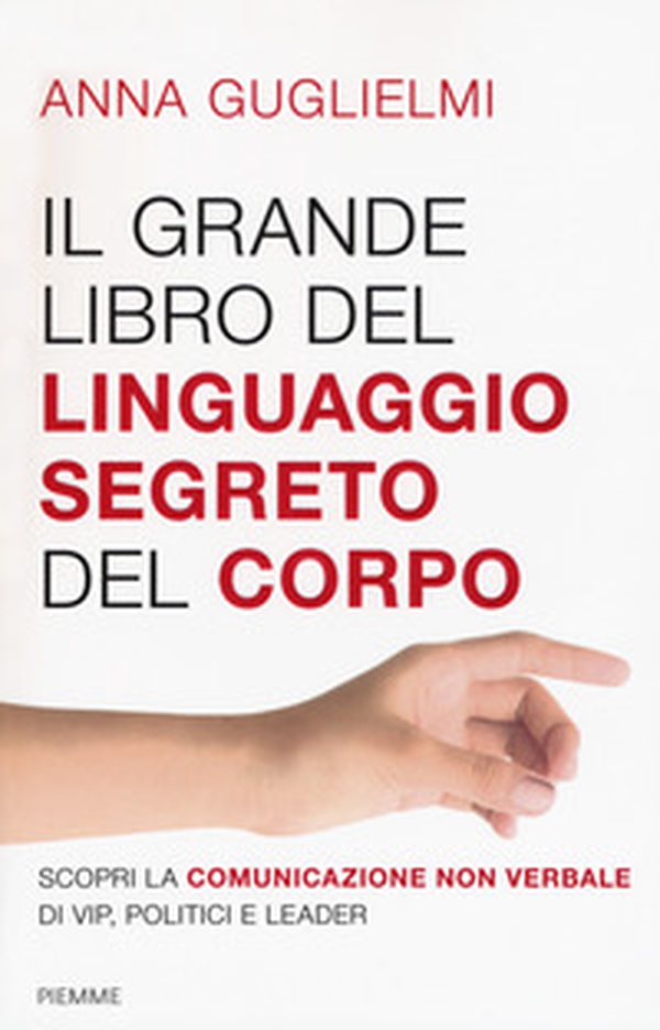 Il grande libro del linguaggio segreto del corpo - Librerie.coop Il grande libro del linguaggio segreto del corpo - Librerie.coop