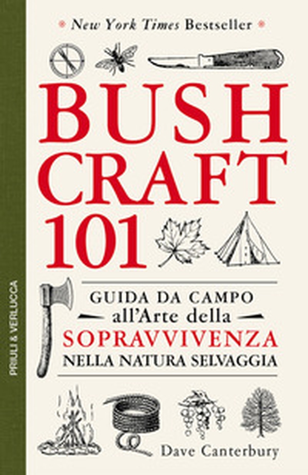 Bushcraft 101. Guida da campo all'arte della sopravvivenza nella natura selvaggia - Librerie.coop Bushcraft 101. Guida da campo all'arte della sopravvivenza nella natura selvaggia - Librerie.coop