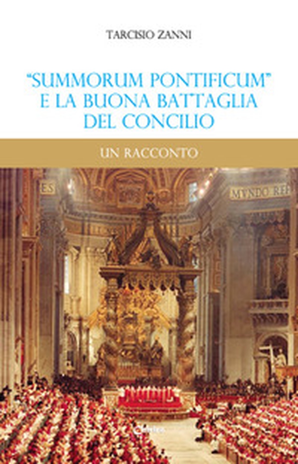 «Summorum Pontificum» e la buona battaglia del Concilio. Un racconto - Librerie.coop «Summorum Pontificum» e la buona battaglia del Concilio. Un racconto - Librerie.coop