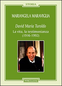 David Maria Turoldo. La vita, la testimonianza (1916-1992) - Librerie.coop