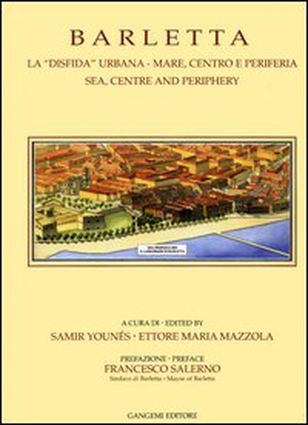 Barletta. La «disfida» urbana. Mare, centro e periferia-Sea, centre and periphery - Librerie.coop Barletta. La «disfida» urbana. Mare, centro e periferia-Sea, centre and periphery - Librerie.coop