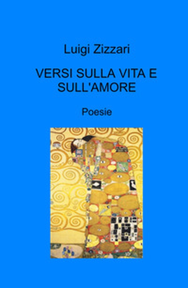Versi sulla vita e sull'amore - Librerie.coop Versi sulla vita e sull'amore - Librerie.coop