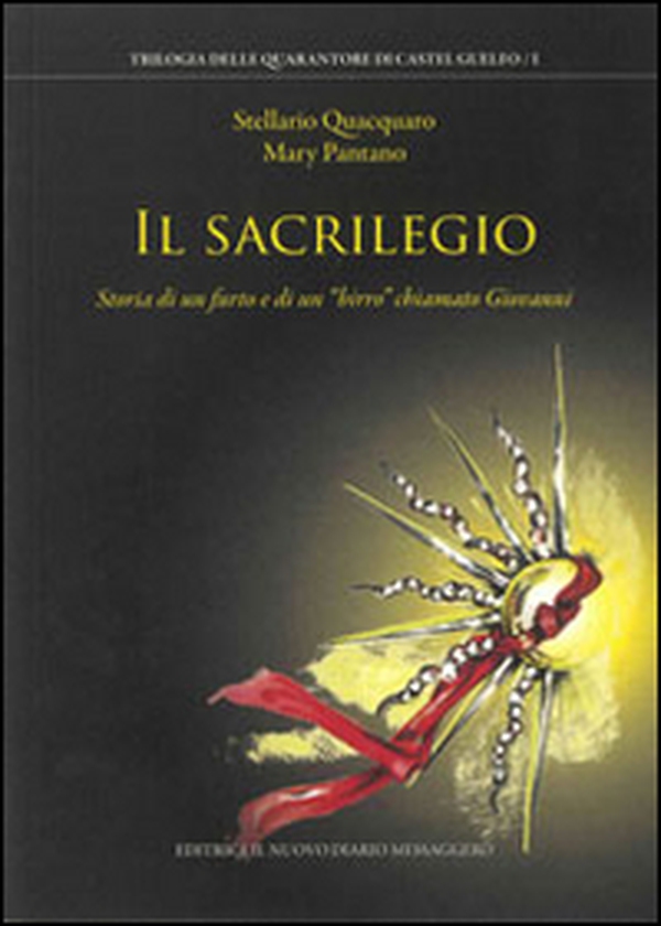 Il sacrilegio. Storia di un furto e di un «birro» chiamato Giovanni - Librerie.coop Il sacrilegio. Storia di un furto e di un «birro» chiamato Giovanni - Librerie.coop