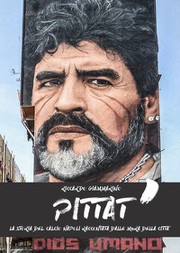 Pittat'. La storia del calcio. Napoli raccontata dalle mura della città - Librerie.coop Pittat'. La storia del calcio. Napoli raccontata dalle mura della città - Librerie.coop