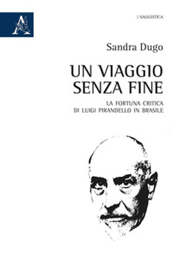 Un viaggio senza fine. La fortuna critica di Luigi Pirandello in Brasile - Librerie.coop Un viaggio senza fine. La fortuna critica di Luigi Pirandello in Brasile - Librerie.coop