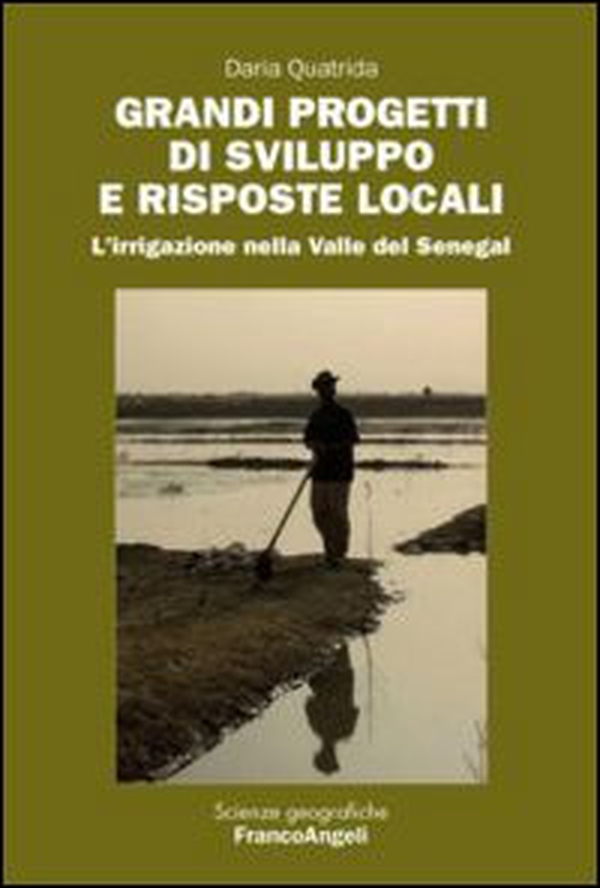 Grandi progetti di sviluppo e risposte locali. L'irrigazione nella valle del Senegal - Librerie.coop Grandi progetti di sviluppo e risposte locali. L'irrigazione nella valle del Senegal - Librerie.coop