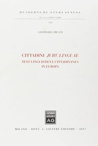 Cittadini jure linguae. Test linguistici e cittadinanza in Europa - Librerie.coop