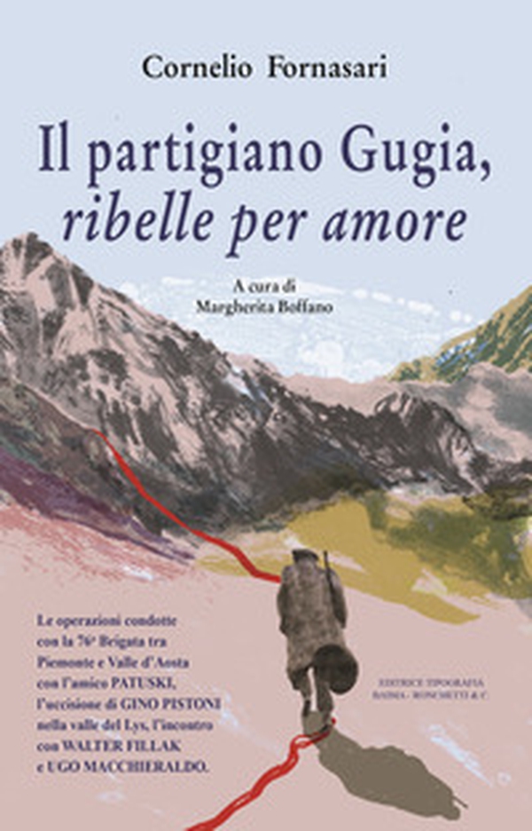 Il partigiano Gugia, ribelle per amore - Librerie.coop Il partigiano Gugia, ribelle per amore - Librerie.coop