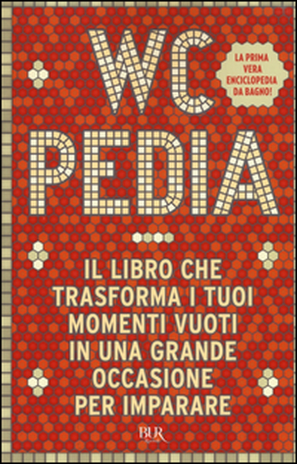 WCpedia. Il libro che trasforma i tuoi momenti vuoti in una grande occasione per imparare - Librerie.coop WCpedia. Il libro che trasforma i tuoi momenti vuoti in una grande occasione per imparare - Librerie.coop