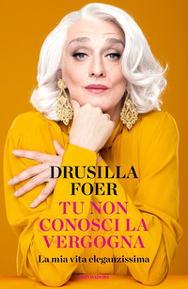 Tu non conosci la vergogna. La mia vita eleganzissima - Librerie.coop Tu non conosci la vergogna. La mia vita eleganzissima - Librerie.coop
