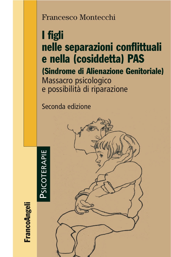I figli nelle separazioni conflittuali e nella (cosiddetta) PAS (Sindrome di Alienazione Genitoriale). Massacro psicologico e possibilità di riparazione - Librerie.coop I figli nelle separazioni conflittuali e nella (cosiddetta) PAS (Sindrome di Alienazione Genitoriale). Massacro psicologico e possibilità di riparazione - Librerie.coop