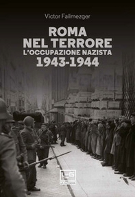 Roma nel terrore. L'occupazione nazista 1943-1944 - Librerie.coop