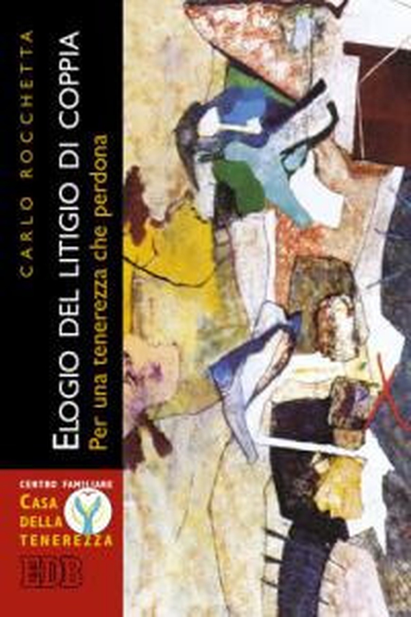 Elogio del litigio di coppia. Per una tenerezza che perdona - Librerie.coop Elogio del litigio di coppia. Per una tenerezza che perdona - Librerie.coop