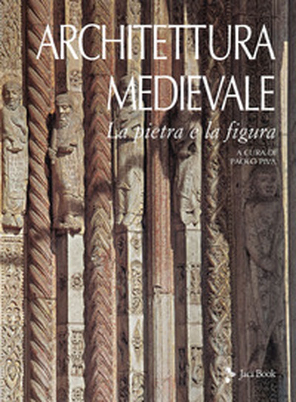 Architettura medievale. La pietra e la figura - Librerie.coop Architettura medievale. La pietra e la figura - Librerie.coop