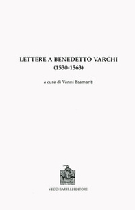 Lettere a Benedetto Varchi (1530-1563) - Librerie.coop