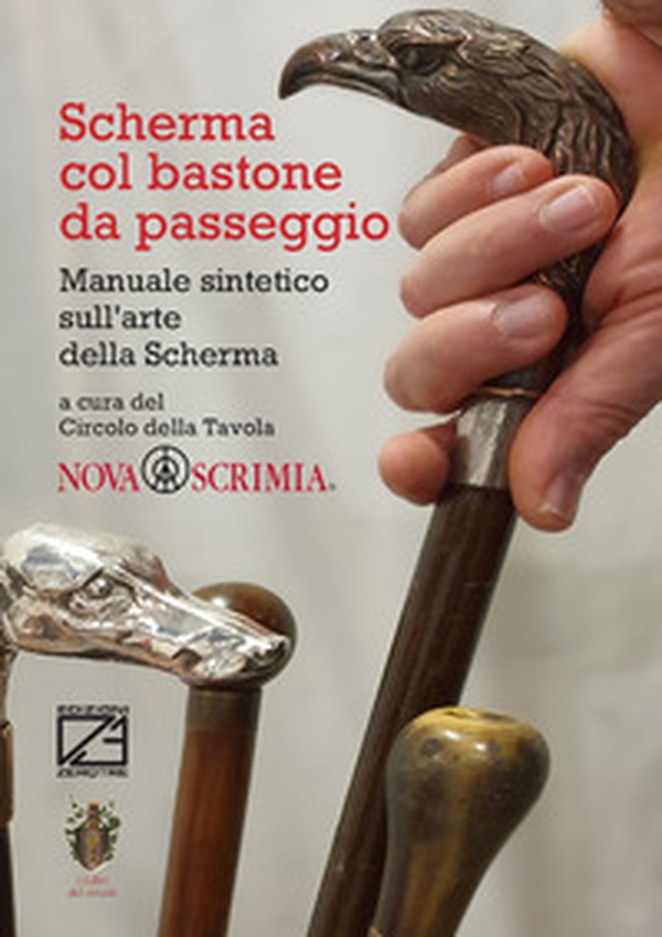 Scherma col bastone da passeggio. Manuale sintetico sull'arte della scherma - Librerie.coop Scherma col bastone da passeggio. Manuale sintetico sull'arte della scherma - Librerie.coop