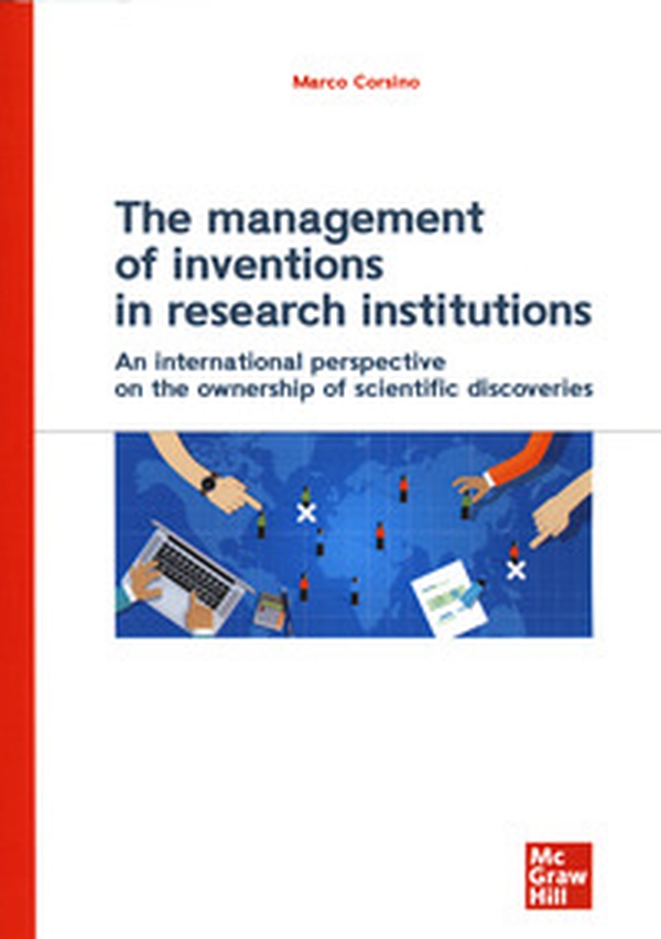 The management of inventions in research institutions. An international perspective on the ownership of scientific discoveries - Librerie.coop The management of inventions in research institutions. An international perspective on the ownership of scientific discoveries - Librerie.coop