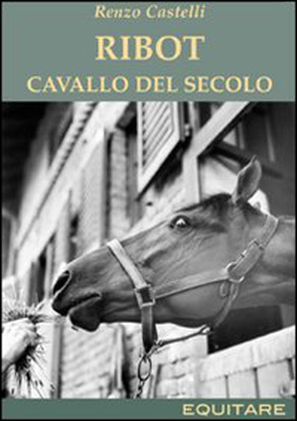 Ribot. Cavallo del secolo - Librerie.coop Ribot. Cavallo del secolo - Librerie.coop