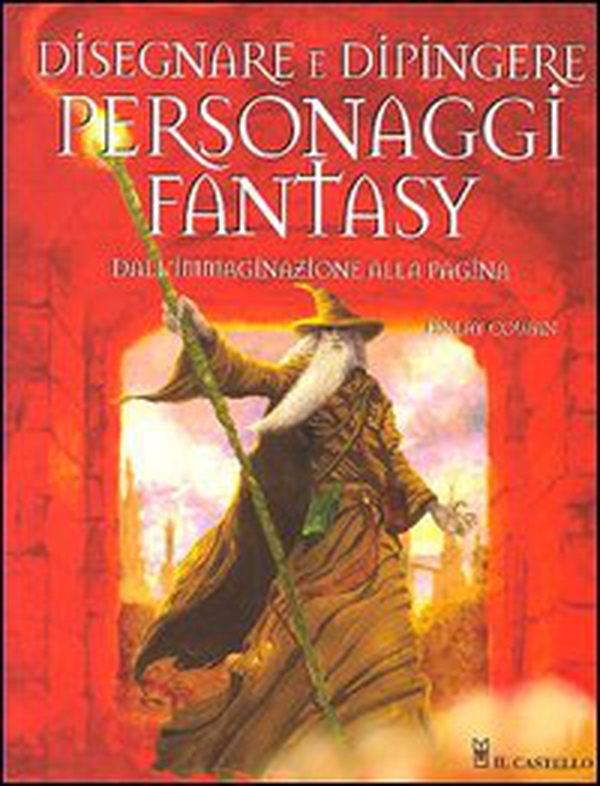 Disegnare e dipingere personaggi fantasy - Librerie.coop Disegnare e dipingere personaggi fantasy - Librerie.coop