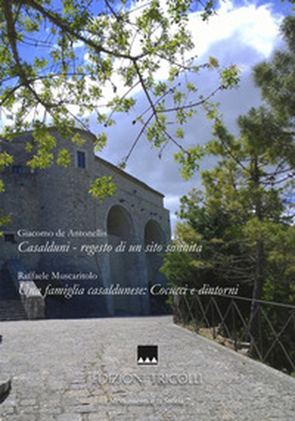 Casalduni. Regesto di un sito sannita-Una famiglia casaldunese: Cocucci e dintorni - Librerie.coop Casalduni. Regesto di un sito sannita-Una famiglia casaldunese: Cocucci e dintorni - Librerie.coop