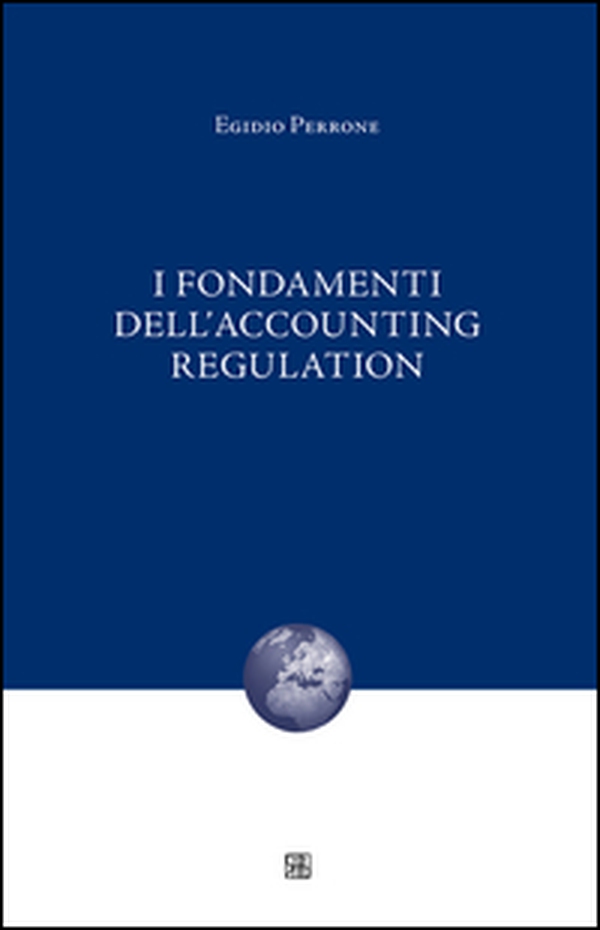I fondamenti dell'accounting regulation - Librerie.coop I fondamenti dell'accounting regulation - Librerie.coop