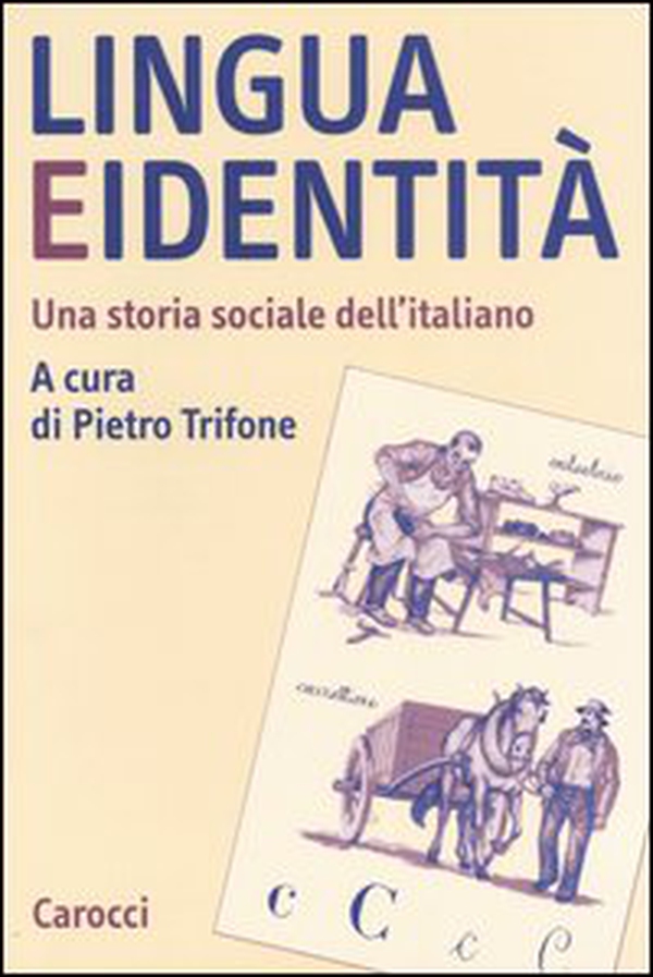 Lingua e identità. Una storia sociale dell'italiano - Librerie.coop Lingua e identità. Una storia sociale dell'italiano - Librerie.coop
