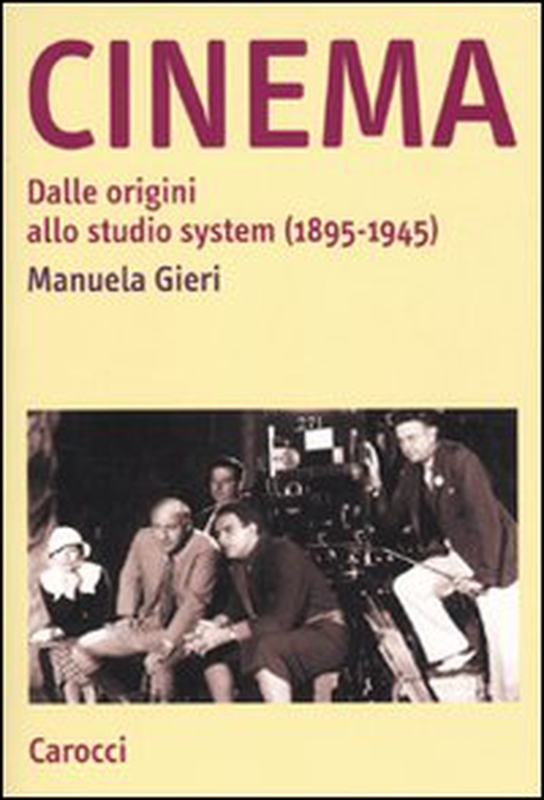 Cinema. Dalle origini allo studio system (1895-1945) - Librerie.coop Cinema. Dalle origini allo studio system (1895-1945) - Librerie.coop