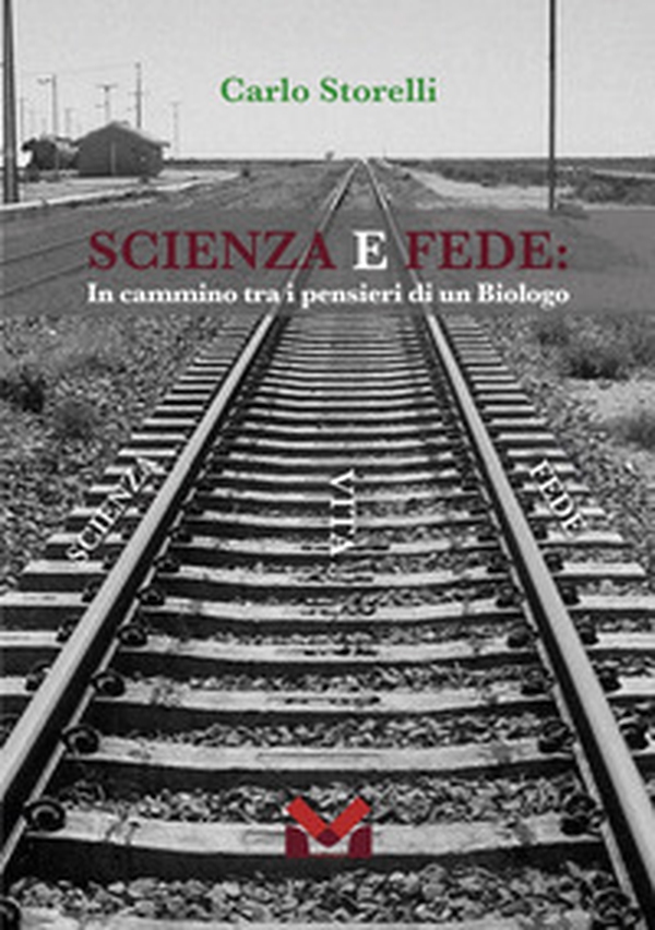 Scienza e fede. In cammino tra i pensieri di un biologo - Librerie.coop Scienza e fede. In cammino tra i pensieri di un biologo - Librerie.coop