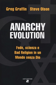 Anarchy evolution. Fede, scienza e «Bad Religion» in un mondo senza Dio - Librerie.coop