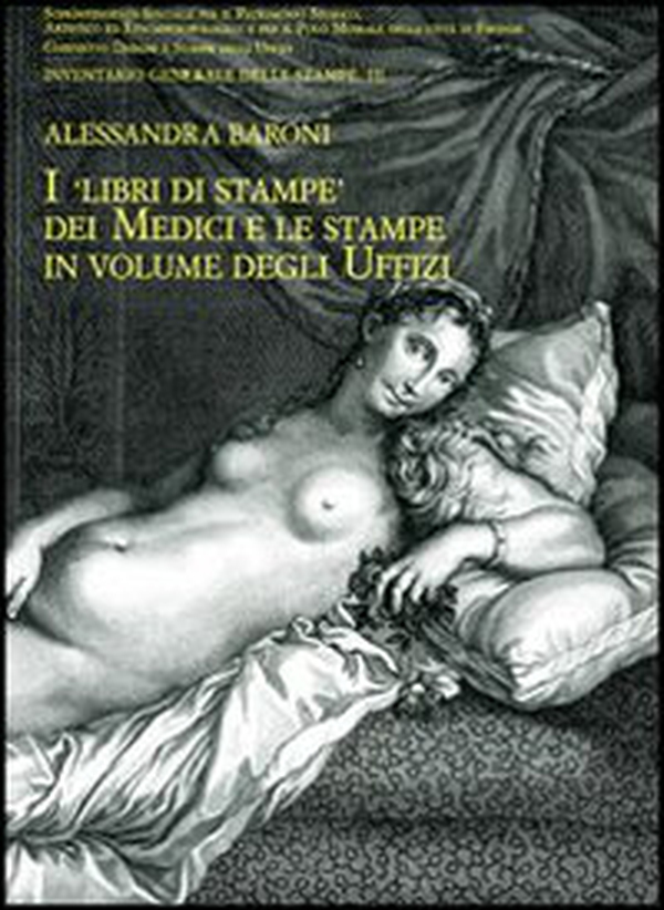 I libri di stampe dei Medici e le stampe in volume degli Uffizi - Librerie.coop I libri di stampe dei Medici e le stampe in volume degli Uffizi - Librerie.coop