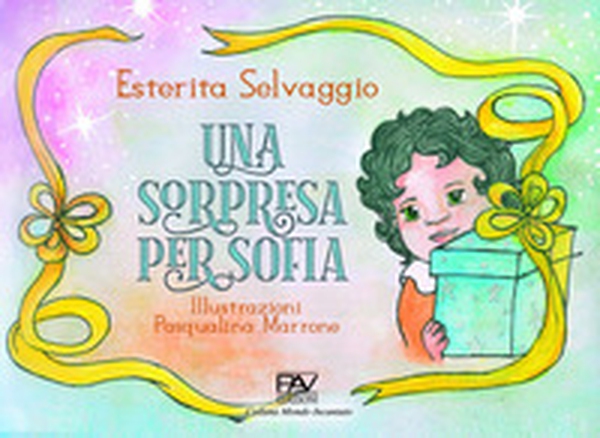 Una sorpresa per Sofia - Librerie.coop Una sorpresa per Sofia - Librerie.coop