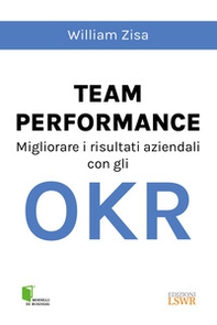 Team Performance. Migliorare i risultati aziendali con gli OKR - Librerie.coop