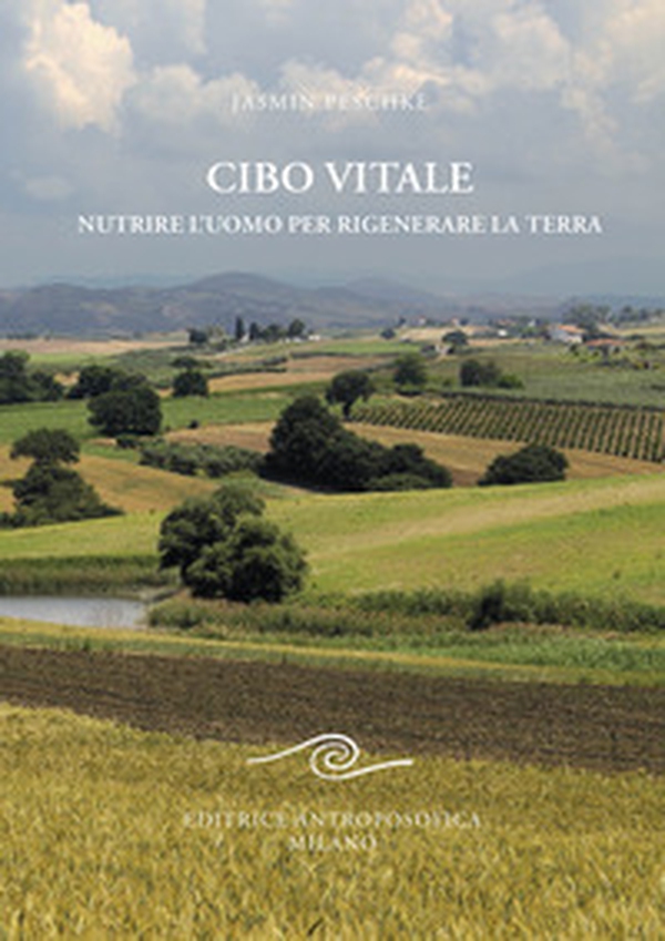 Cibo vitale. Nutrire l'uomo per rigenerare la Terra - Librerie.coop Cibo vitale. Nutrire l'uomo per rigenerare la Terra - Librerie.coop