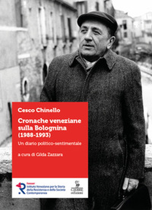 Cronache veneziane sulla Bolognina (1988-1993). Un diario politico-sentimentale - Librerie.coop Cronache veneziane sulla Bolognina (1988-1993). Un diario politico-sentimentale - Librerie.coop