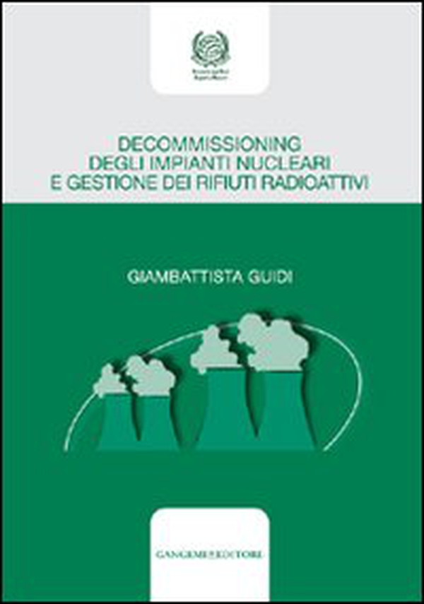 Decommissioning degli impianti nucleari e gestione dei rifiuti radioattivi - Librerie.coop Decommissioning degli impianti nucleari e gestione dei rifiuti radioattivi - Librerie.coop