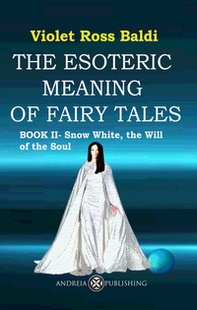 The esoteric meaning of fairy tales - Vol. 2 - Librerie.coop