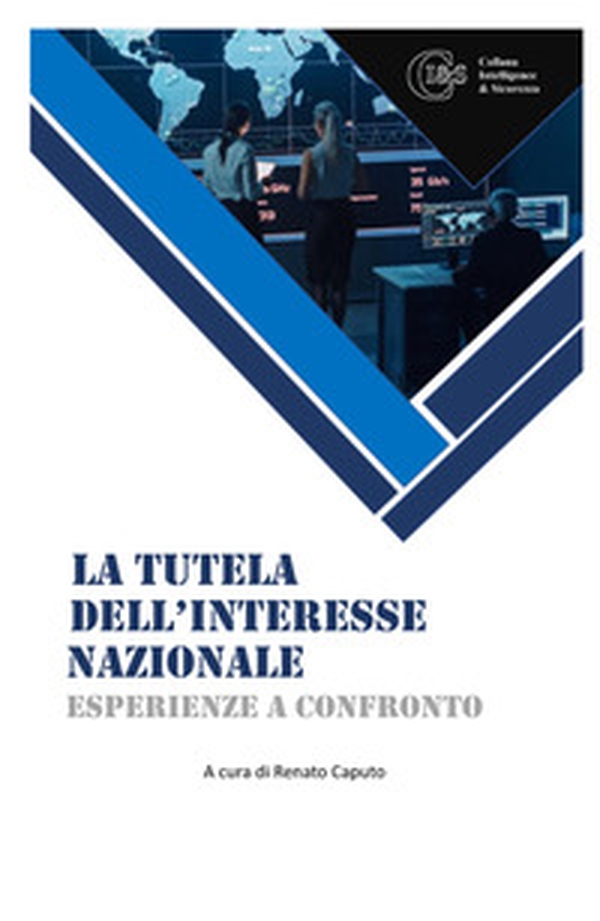 La tutela dell'interesse nazionale. Esperienze a confronto - Librerie.coop La tutela dell'interesse nazionale. Esperienze a confronto - Librerie.coop