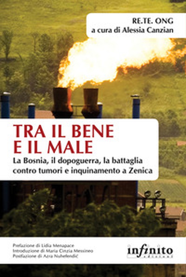 Tra il bene e il male. La Bosnia, il dopoguerra, la battaglia contro tumori e inquinamento a Zenica - Librerie.coop Tra il bene e il male. La Bosnia, il dopoguerra, la battaglia contro tumori e inquinamento a Zenica - Librerie.coop