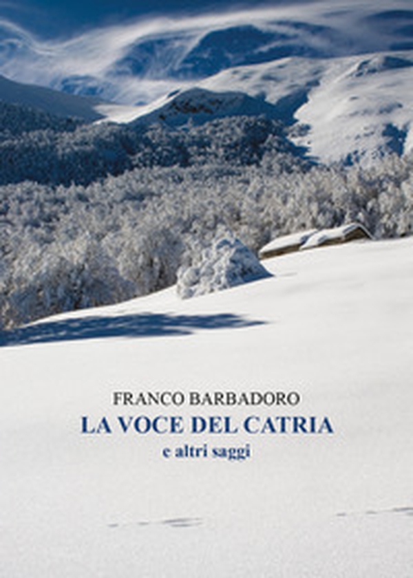 La voce del Catria e altri saggi - Librerie.coop La voce del Catria e altri saggi - Librerie.coop
