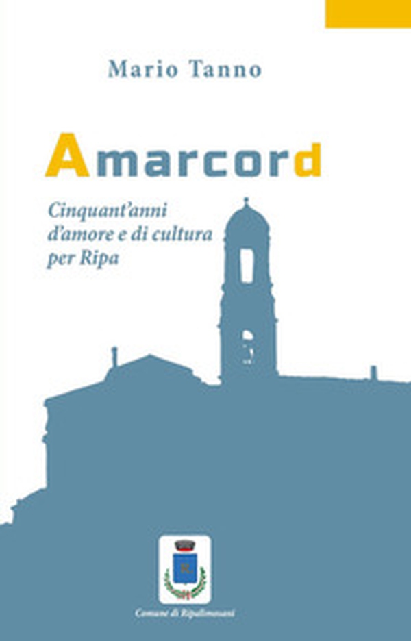 Amarcord. Cinquant'anni d'amore e di cultura per Ripa - Librerie.coop Amarcord. Cinquant'anni d'amore e di cultura per Ripa - Librerie.coop