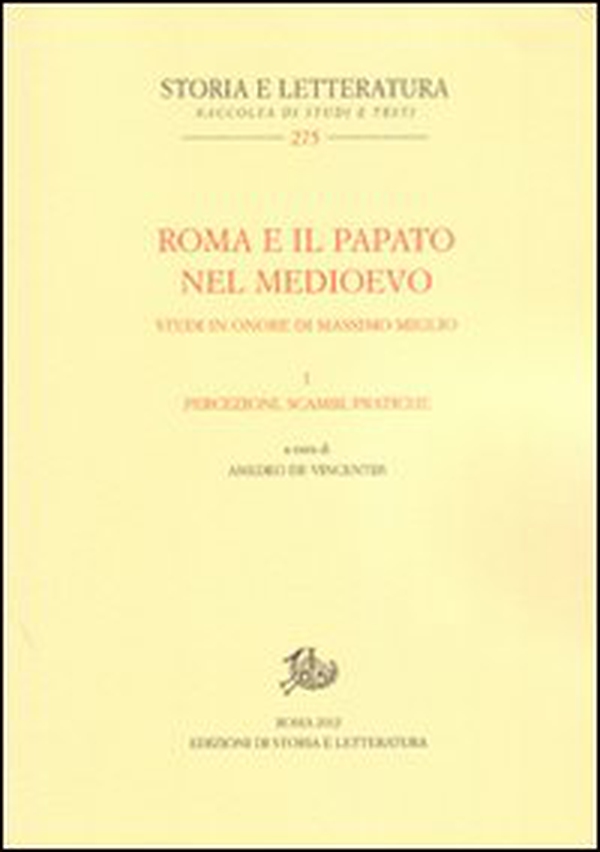 Roma e il papato nel Medioevo. Studi in onore di Massimo Miglio - Vol. 1 - Librerie.coop Roma e il papato nel Medioevo. Studi in onore di Massimo Miglio - Vol. 1 - Librerie.coop