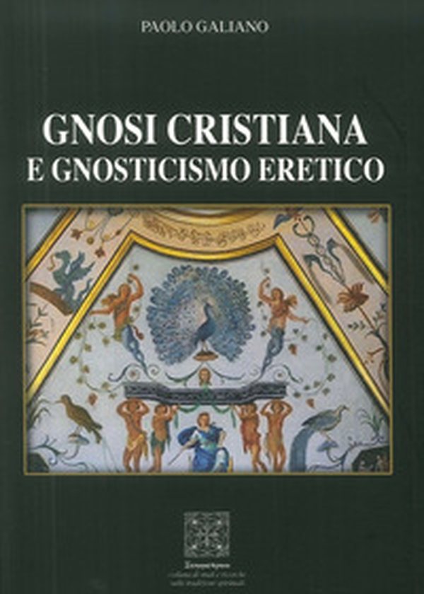 Gnosi Cristiana e Gnosticismo Eretico - Librerie.coop Gnosi Cristiana e Gnosticismo Eretico - Librerie.coop