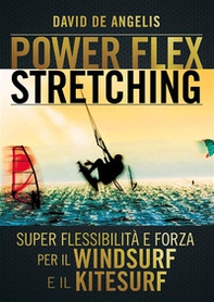 Power-flex stretching. I segreti della super flessibilità - Librerie.coop